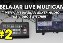 2. Belajar Live Streaming Multicam Pake Video Switcher – Menyambungkan Mixer Audio ke Video Switcher