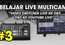 3. Belajar Live Streaming Multicam Pake Video Switcher – Video Capture ke OBS dan OBS ke Youtube