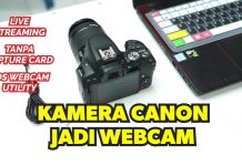 Cara Live Streaming Pake Kamera Canon DSLR Mirrorless – EOS Webcam Utility – Tanpa Capture Card