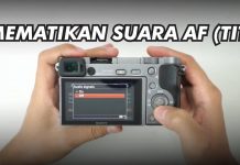 Cara Mematikan Suara Auto Fokus Sony a6000 Cara Menghilangkan Suara Beep Auto Fokus Kamera Sony A6000 Mirrorless