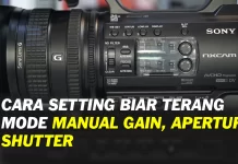 Belajar Cara Setting Hasil Kamera NX100 Biar Terang Pake Manual Mode Cara Setting Manual Mode Sony NX100