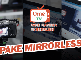 Pake Kamera Mirrorless Untuk OME TV - Batam Kamera