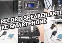 Cara Record Sound System Speaker Aktif ke Smartphone Jernih Tanpa Noise - Batam Kamera
