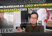 Cara Menambahkan Logo Watermark Transparan di OBS Studio Untuk Live Streaming Record menambahkan watermark logo transparan di OBS Studio - Batam Kamera OBS