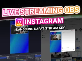 Cara Live Streaming Instagram Pake OBS Studio Terbaru Lengkap Works